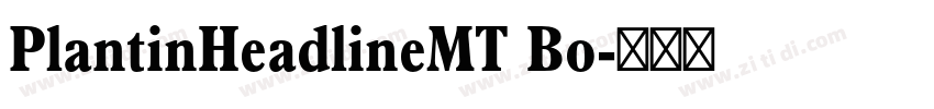 PlantinHeadlineMT Bo字体转换